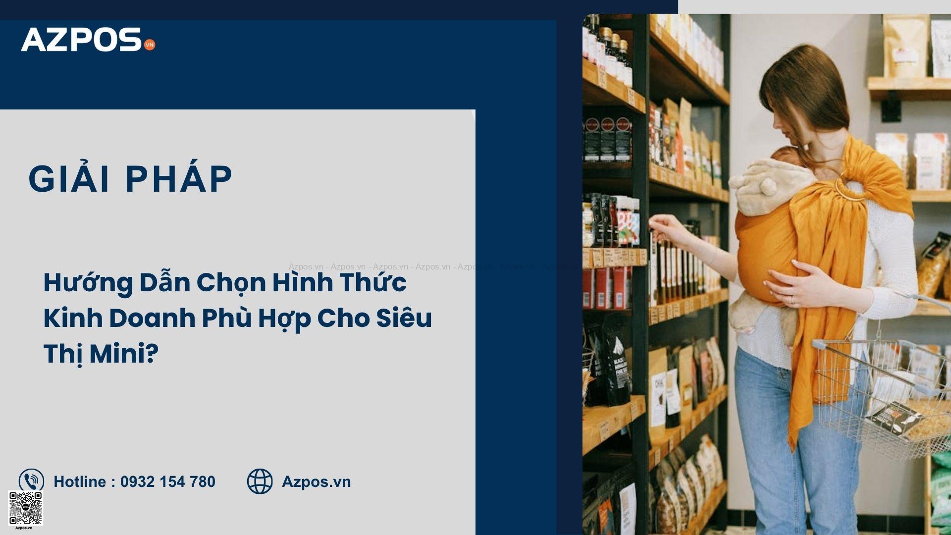 Hướng Dẫn Chọn Hình Thức Kinh Doanh Phù Hợp Cho Siêu Thị Mini?