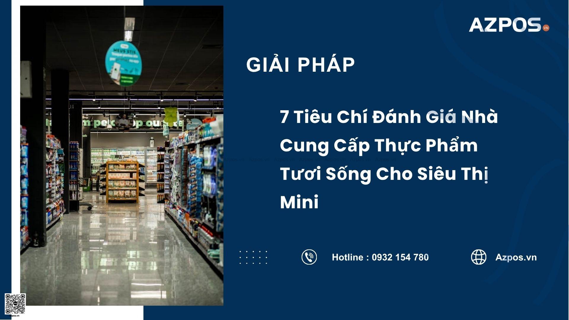 7 Tiêu Chí Đánh Giá Nhà Cung Cấp Thực Phẩm Tươi Sống Cho Siêu Thị Mini