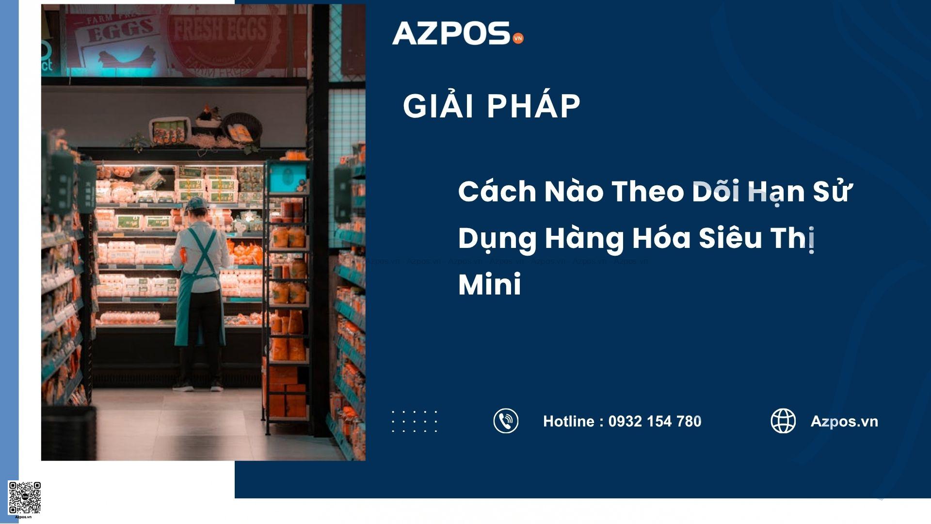 Cách Nào Theo Dõi Hạn Sử Dụng Hàng Hóa Siêu Thị Mini