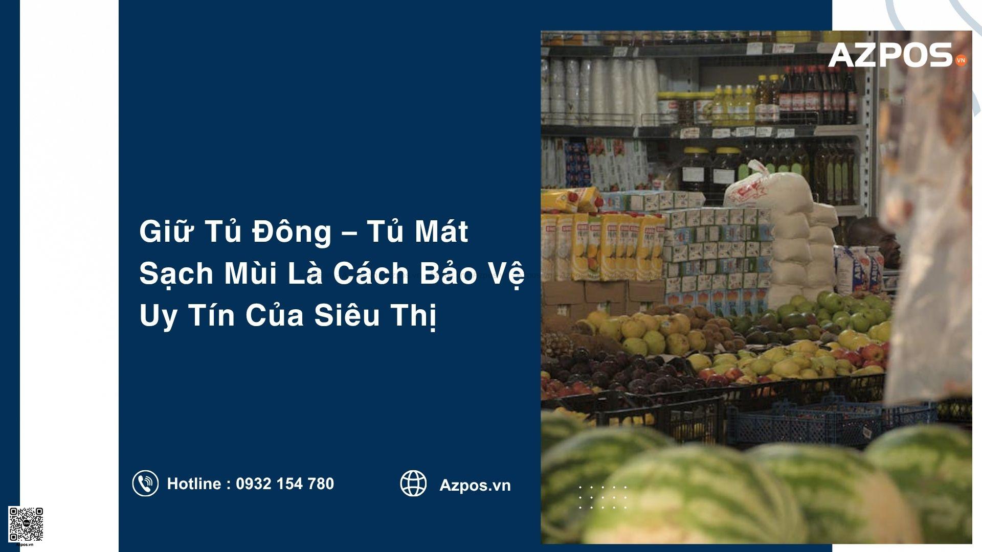Làm Thế Nào Loại Bỏ Hoàn Toàn Mùi Hôi Tủ Đông Tủ Mát Trong Siêu Thị