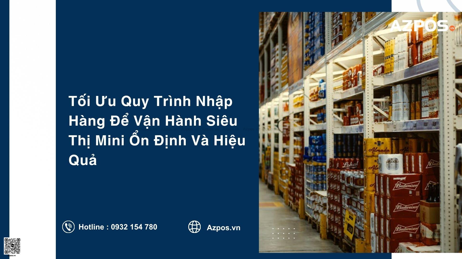 Quy Trình Nhập Hàng Siêu Thị Mini Chuẩn 7 Bước Không Thiếu