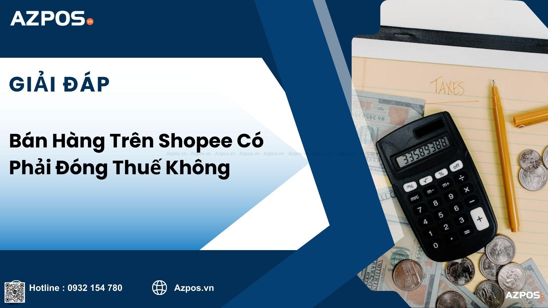 Bán Hàng Trên Shopee Có Phải Đóng Thuế Không
