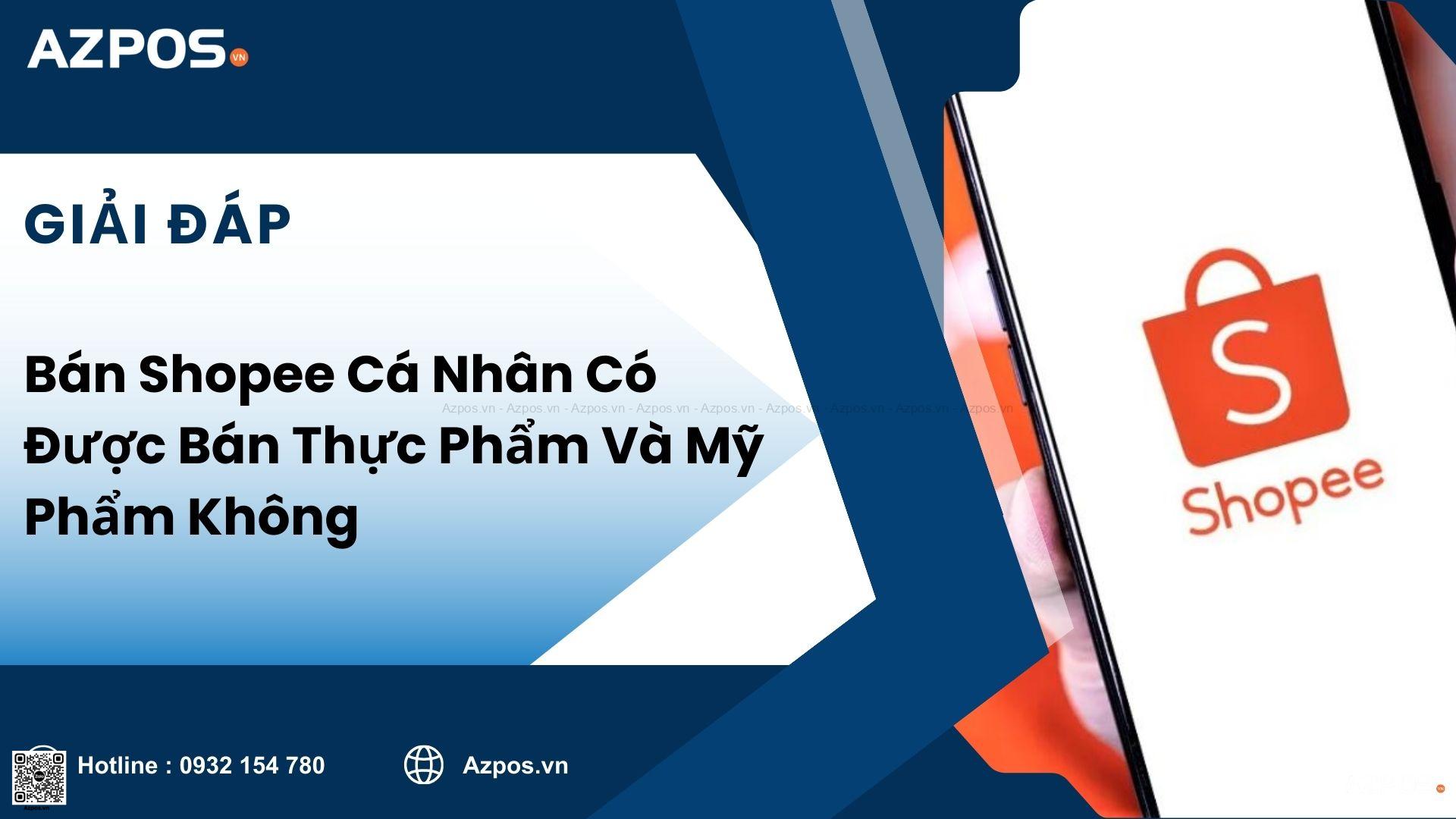 Bán Shopee Cá Nhân Có Được Bán Thực Phẩm Và Mỹ Phẩm Không