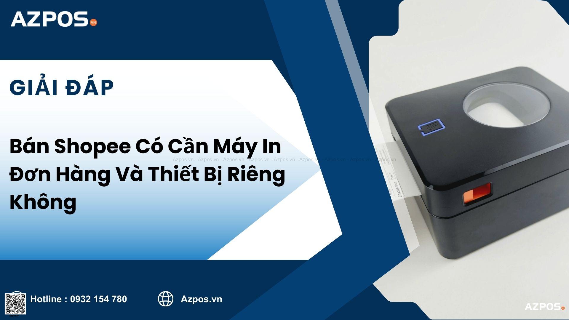 Bán Shopee Có Cần Máy In Đơn Hàng Và Thiết Bị Riêng Không