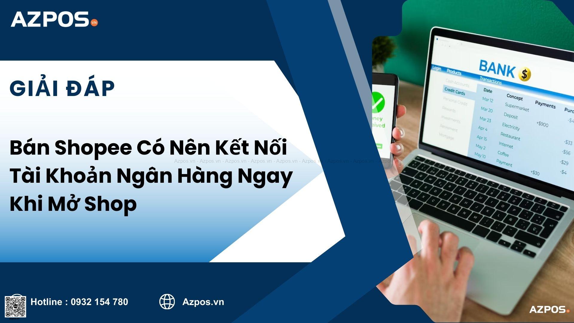 Bán Shopee Có Nên Kết Nối Tài Khoản Ngân Hàng Ngay Khi Mở Shop