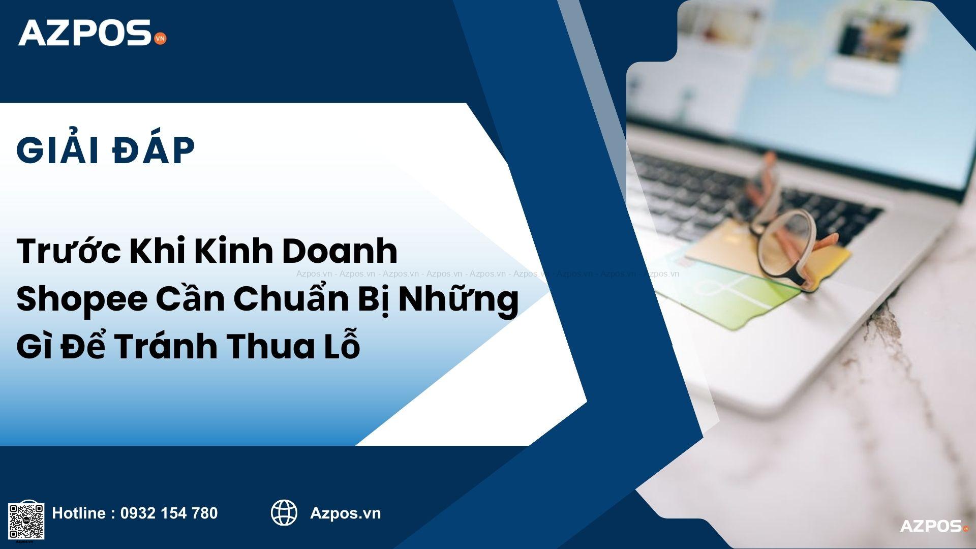Trước Khi Kinh Doanh Shopee Cần Chuẩn Bị Những Gì Để Tránh Thua Lỗ
