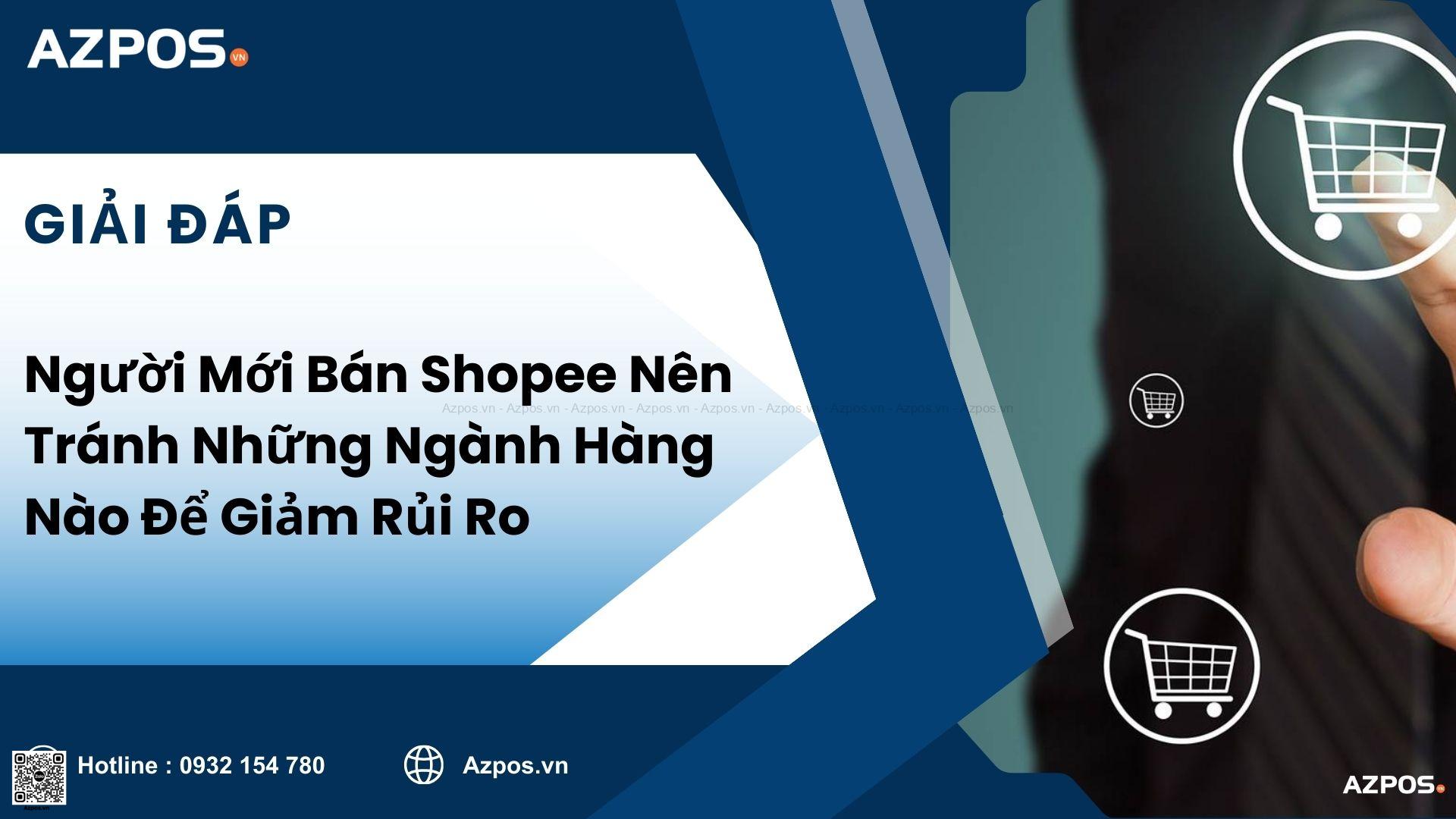 Người Mới Bán Shopee Nên Tránh Những Ngành Hàng Nào Để Giảm Rủi Ro