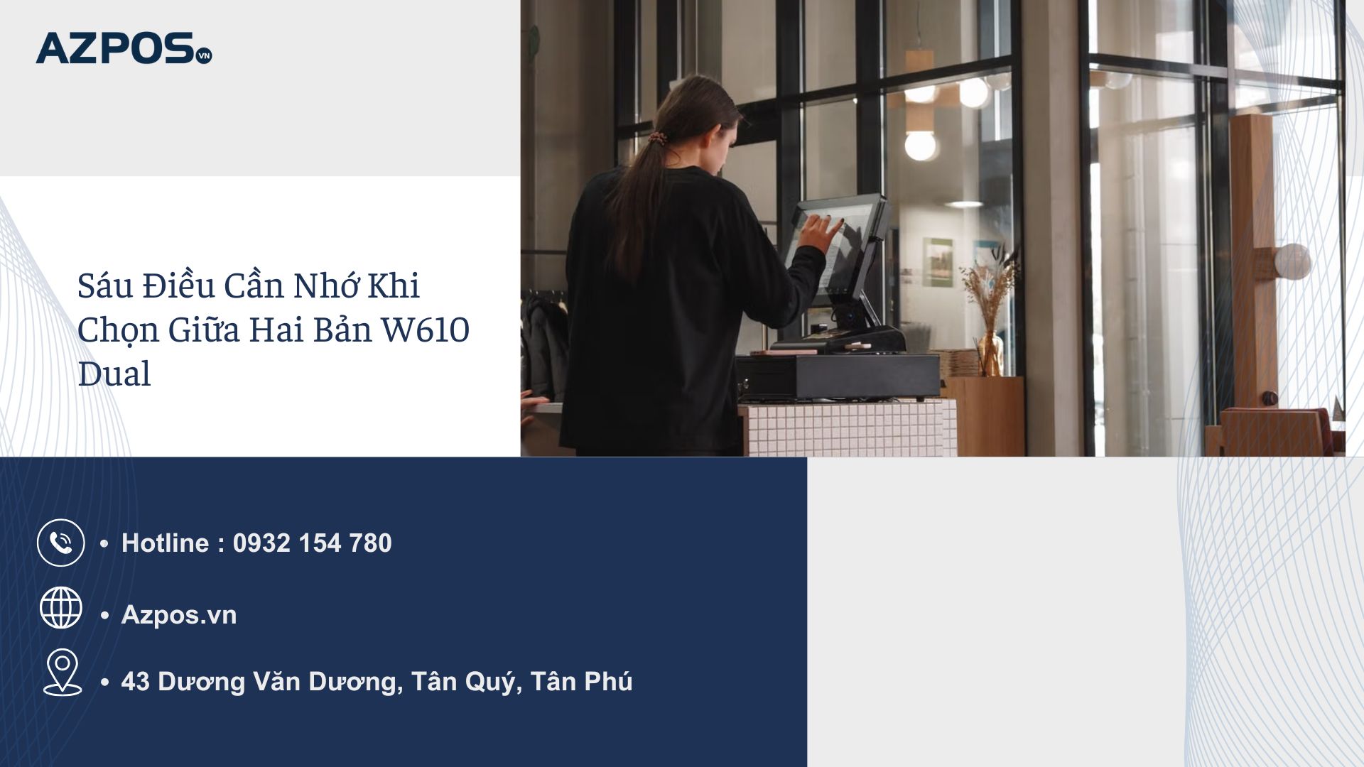 Sáu Điều Cần Nhớ Khi Chọn Giữa Hai Bản W610 Dual