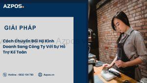 Cách Chuyển Đổi Hộ Kinh Doanh Sang Công Ty Với Sự Hỗ Trợ Kế Toán