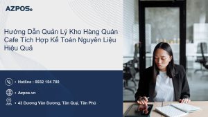 Hướng Dẫn Quản Lý Kho Hàng Quán Cafe Tích Hợp Kế Toán Nguyên Liệu Hiệu Quả