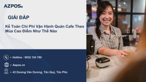 Kế Toán Chi Phí Vận Hành Quán Cafe Theo Mùa Cao Điểm Như Thế Nào