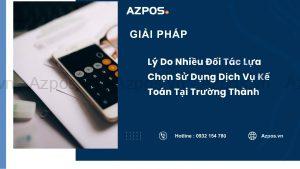 Lý Do Nhiều Đối Tác Lựa Chọn Sử Dụng Dịch Vụ Kế Toán Tại Trường Thành
