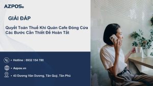 Quyết Toán Thuế Khi Quán Cafe Đóng Cửa Các Bước Cần Thiết Để Hoàn Tất