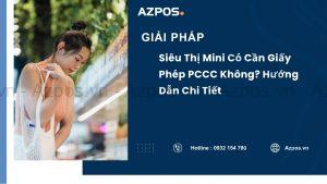 Siêu Thị Mini Có Cần Giấy Phép PCCC Không? Hướng Dẫn Chi Tiết 