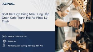 Soát Xét Hợp Đồng Nhà Cung Cấp Quán Cafe Tránh Rủi Ro Pháp Lý Thuế 