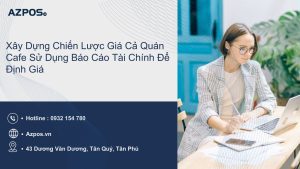 Xây Dựng Chiến Lược Giá Cả Quán Cafe Sử Dụng Báo Cáo Tài Chính Để Định Giá