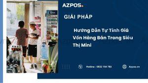 Hướng Dẫn Tự Tính Giá Vốn Hàng Bán Trong Siêu Thị Mini