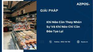Khi Nào Cần Thay Nhân Sự Và Khi Nào Chỉ Cần Đào Tạo Lại