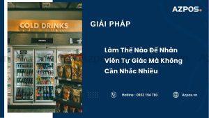 Làm Thế Nào Để Nhân Viên Tự Giác Mà Không Cần Nhắc Nhiều