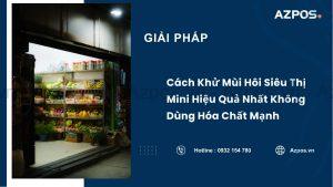Làm Thế Nào Loại Bỏ Hoàn Toàn Mùi Hôi Tủ Đông Tủ Mát Trong Siêu Thị
