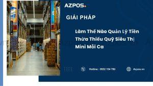 Tăng Hiệu Quả Quản Lý Quỹ Và Duy Trì Sự Ổn Định Tài Chính Cho Siêu Thị Mini