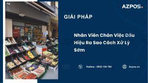 Nhân Viên Chán Việc Dấu Hiệu Ra Sao Cách Xử Lý Sớm