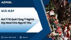 Gợi Ý 10 Quà Tặng Ý Nghĩa Dịp Noel Cho Người Yêu