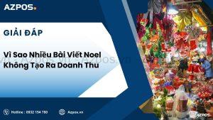 Vì Sao Nhiều Bài Viết Noel Không Tạo Ra Doanh Thu