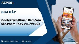 Cách Khiến Khách Bấm Vào Sản Phẩm Thay Vì Lướt Qua