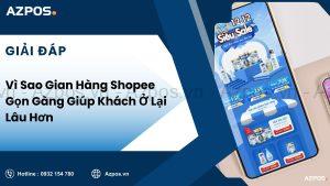 Vì Sao Gian Hàng Shopee Gọn Gàng Giúp Khách Ở Lại Lâu Hơn