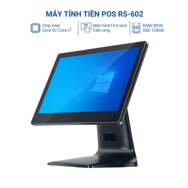 Máy Tính Tiền Cảm Ứng POS RS-602 Core i5/ RAM 08GB/ SSD 128GB