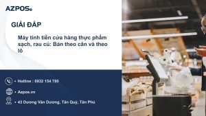 Máy tính tiền cửa hàng thực phẩm sạch, rau củ: Bán theo cân và theo lô