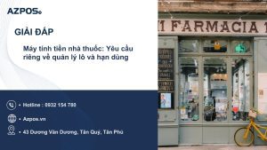 Máy tính tiền nhà thuốc: Yêu cầu riêng về quản lý lô và hạn dùng