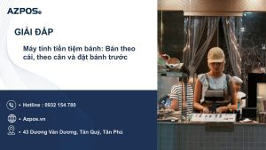 Máy tính tiền tiệm bánh: Bán theo cái, theo cân và đặt bánh trước