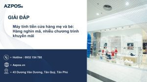 Máy tính tiền cửa hàng mẹ và bé: Hàng nghìn mã, nhiều chương trình khuyến mãi