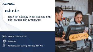 Cách kết nối máy in bill với máy tính tiền: Hướng dẫn từng bước