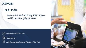 Máy in bill khổ K80 hay K57? Chọn sai là tốn tiền giấy cả năm